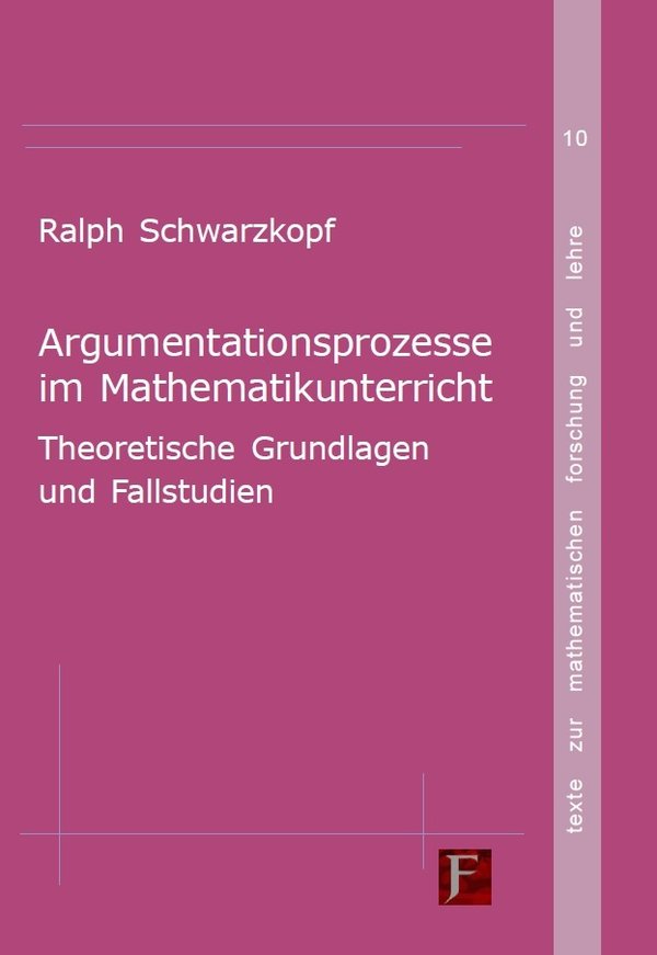 (317) Argumentationsprozesse im Mathematikunterricht