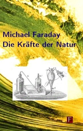 (084) Michael Faraday - Die Kräfte der Natur