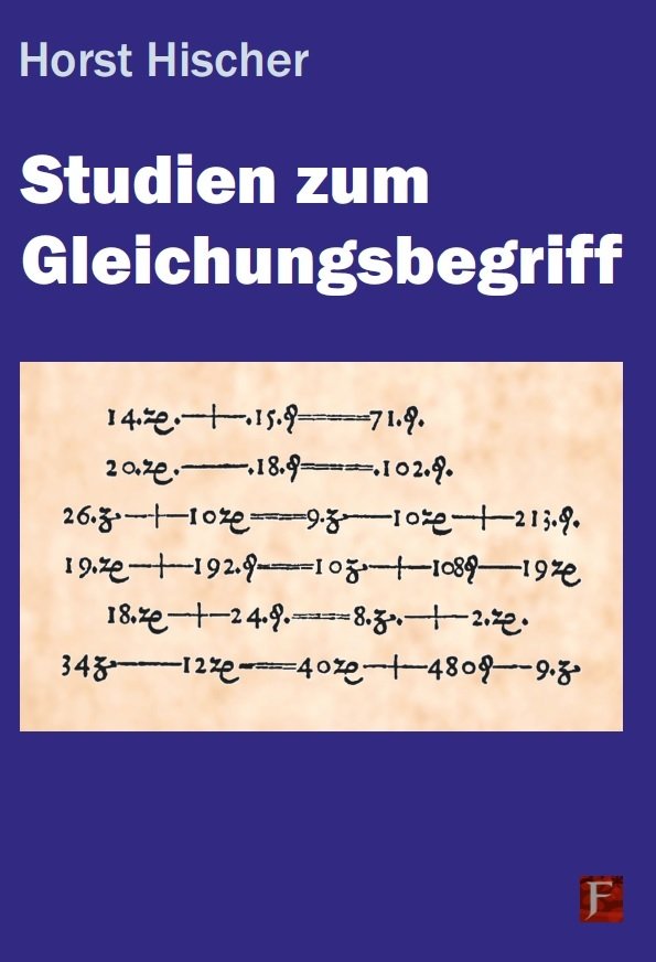 (519) Horst Hischer: Studien zum Gleichungsbegriff